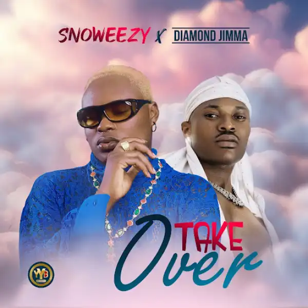 Snoweezy – Take Over ft. Diamond Jimma