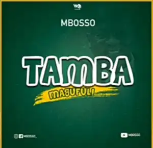 Mbosso – Tamba Magufuli