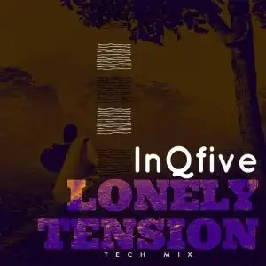 InQfive – Lonely Tension (Tech Mix)