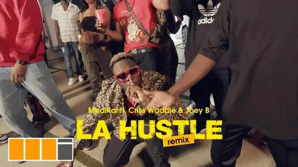 Medikal – La Hustle (Remix) Ft. Criss Waddle, Joey B (Video)