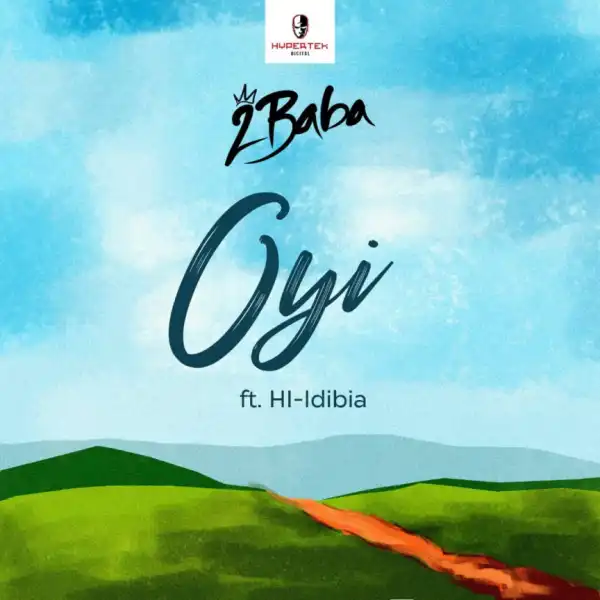 2Baba - Oyi ft. HI-Idibia