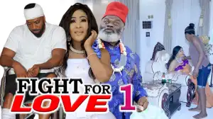 FIGHT FOR LOVE 5  (2020 Nollywood Movie)
