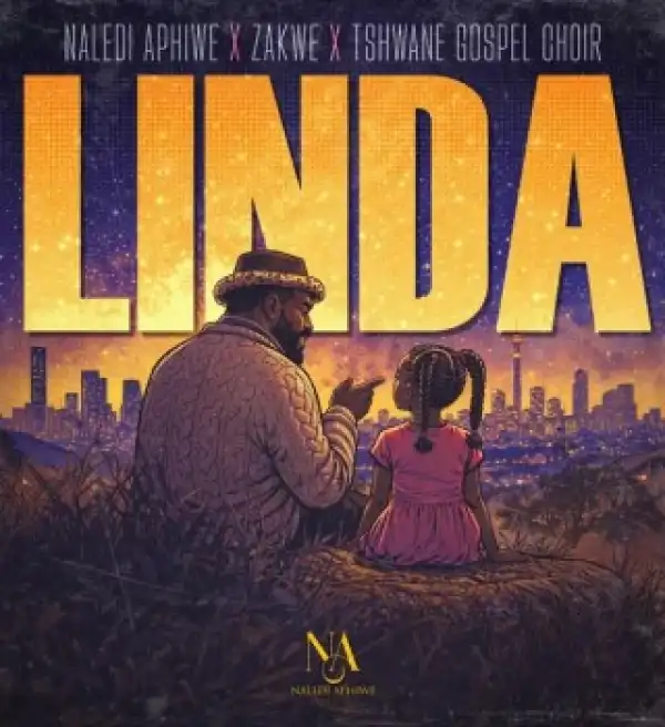 Naledi Aphiwe – Linda ft Zakwe & Tshwane Gospel Choir