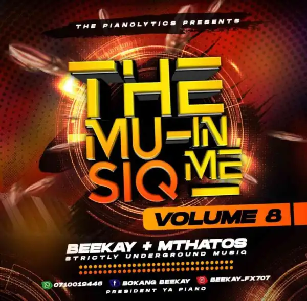 Beekay & Mthatos – The MusiQ in Me vol. 8 (Strictly Dj king Tara)