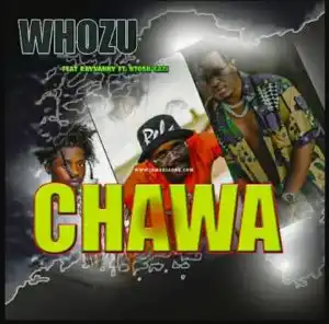 Whozu – Chawa ft Rayvanny & Ntosh Gazi