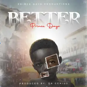 Prince Dayo – Better