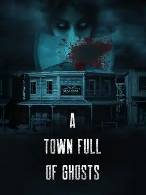 A Town Full Of Ghosts (2022)