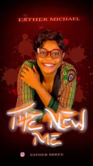 Esther Michael – The New Me
