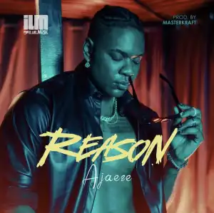 Ajaeze – Reason