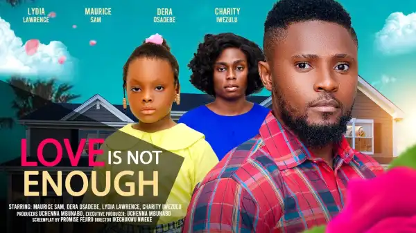 Love Is Not Enough (2024 Nollywood Movie)