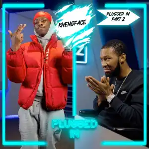 Kwengface Ft. Fumez The Engineer – Plugged In 2.1