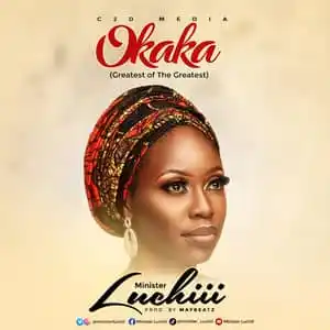 Minister Luchiii – Okaka