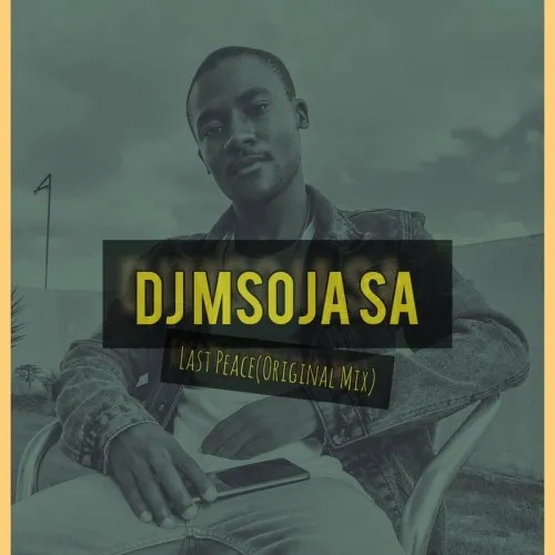 DJ Msoja SA – Last Peace