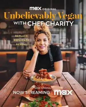 Unbelievably Vegan With Chef Charity (2024)