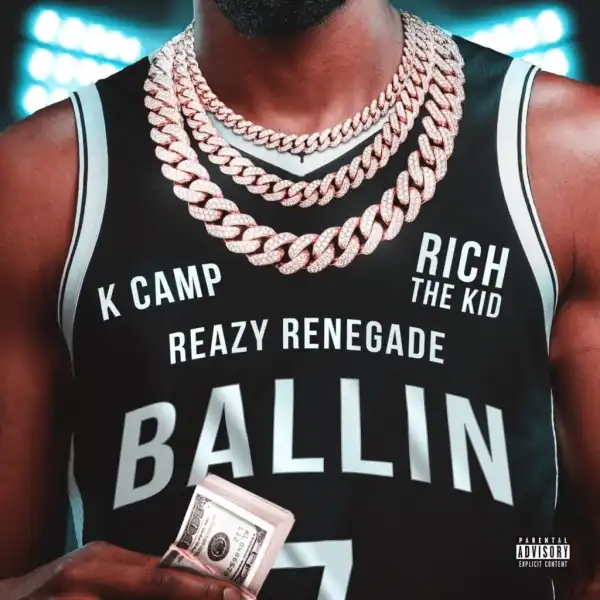 Reazy Renegade - Ballin (Kevin Durant) ft. K Camp & Rich The Kid