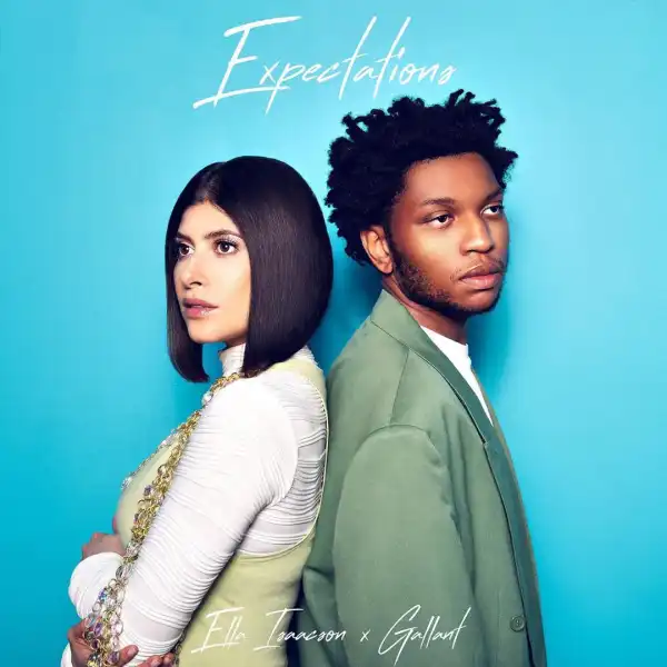 Ella Isaacson Ft. Gallant – Expectations