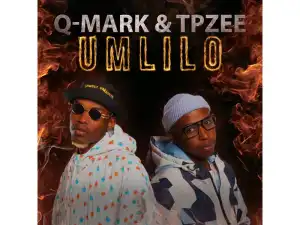 Q-Mark & Tpzee – Umlilo (EP)