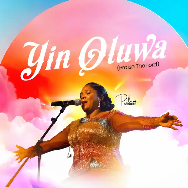 Pelumi Deborah – YIN OLUWA