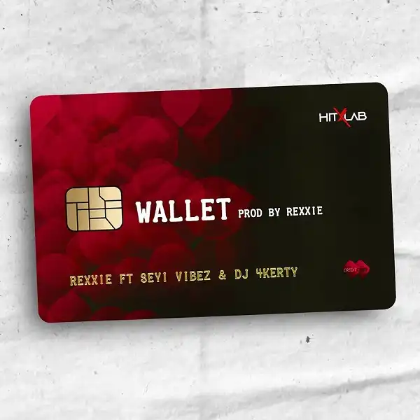 Rexxie ft. Seyi Vibez, DJ 4kerty – Wallet