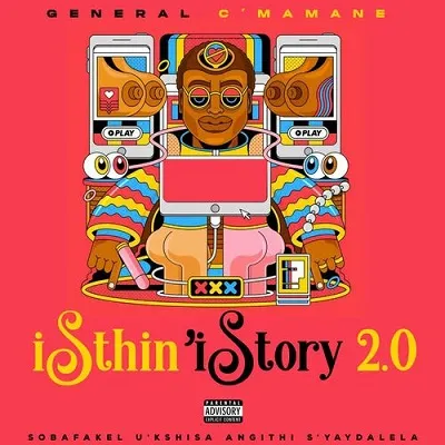General C’mamane – iSthin’ iStory 2.0