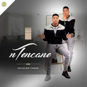 Ntencane – Uzingela Izinsizwa