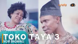 Toko Taya Part 3 (2022 Yoruba Movie)