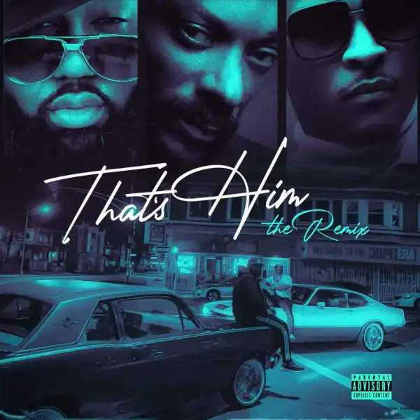 Mistah F.A.B. Ft. Snoop Dogg & T.I. – That’s Him (Remix)