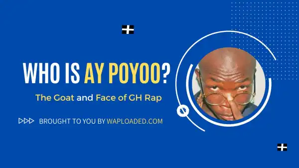 AY Poyoo "Am The Goat" Biography and Profile | Top 5 AY Poyoo Songs