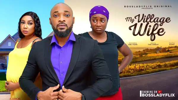 My Village Wife (2024 Nollywood Movie)