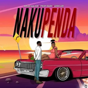 BrianMajor – Nakupenda ft Leon Lee & Twizy Dady