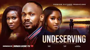 Undeserving (2025 Nollywood Movie)