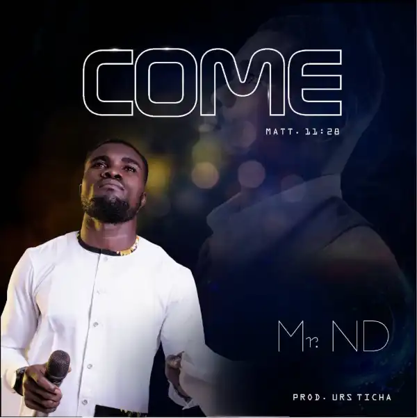 Mr. ND – Come