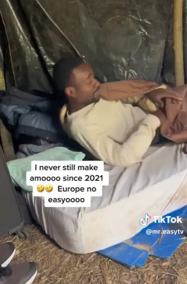 Nigerian man sleeping in a forest after arriving Europe in 2021 laments over not making it