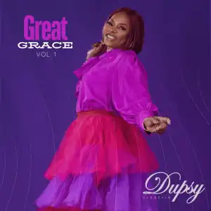 Dupsy Oyeneyin - Powered by Grace