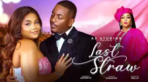 Last Straw (2024 Nollywood Movie)