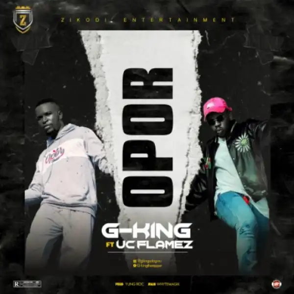 Gking – Opor ft. Uc Flamez