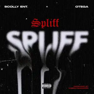 Scolly Ent & Otega – Spliff