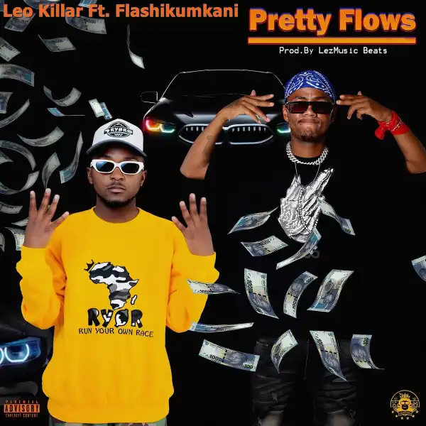 Leo Killar Ft. Flash Ikumkani – Pretty Flows