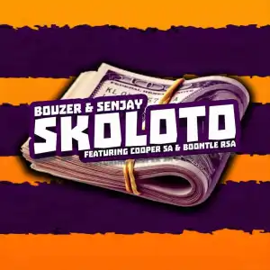 Bouzer & Senjay – Skoloto Ft Cooper SA & Boontle RSA