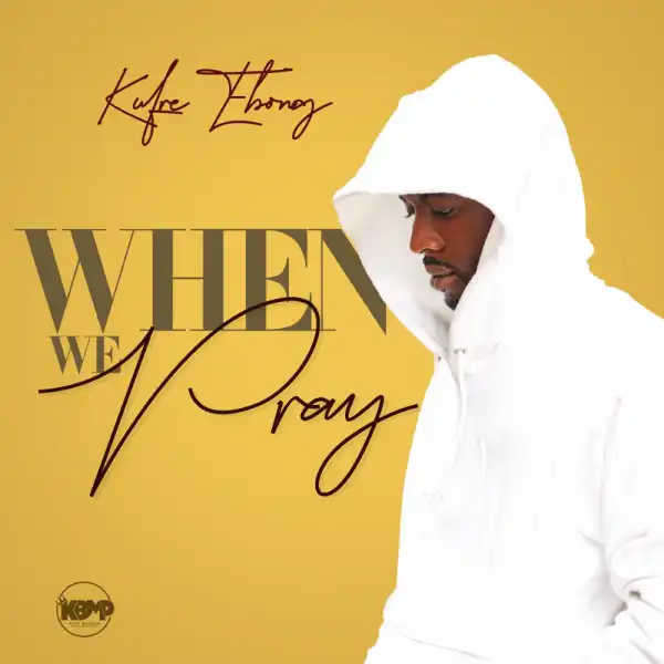 Kufre Ebong – When We Pray