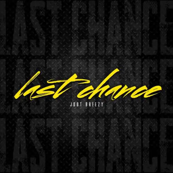 Jdot Breezy – Last Chance (Instrumental)