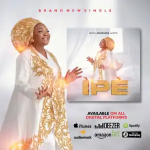 Bunmi Akinnaanu (Omije Ojumi) - Ipe