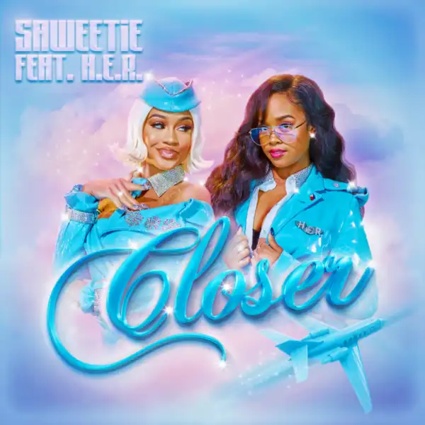 Saweetie - Closer ft. H.E.R.