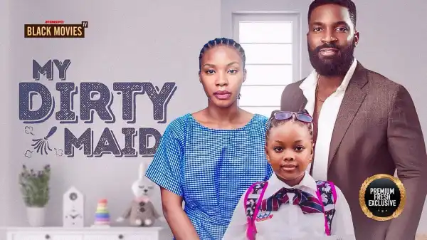 My Dirty Maid (2024 Nollywood Movie)