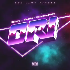DJ Lawy Ft. Blaqdee & Hypeman Pedro – Ori