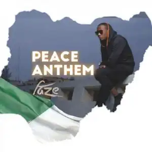 Faze – Peace Anthem