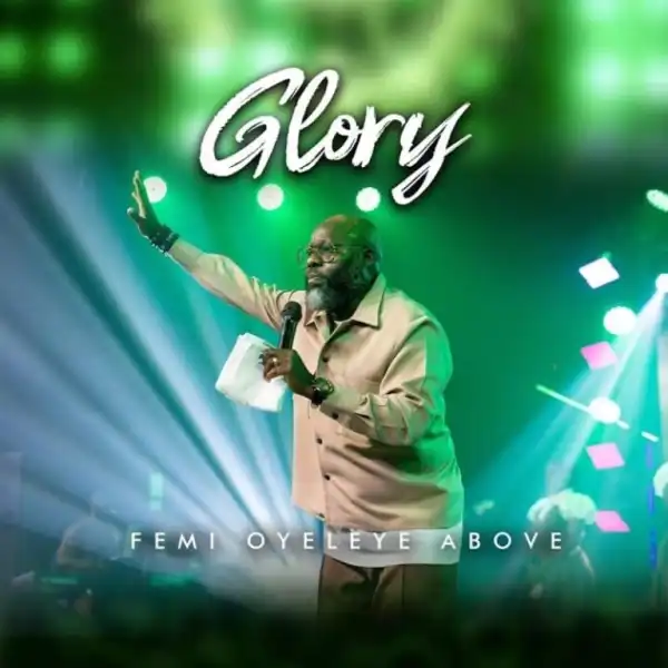 Femi Oyeleye – Glory