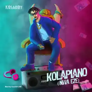 Kolaboy – Kolapiano (Nwa Eze)