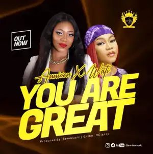 Annivon – You are Great ft. Wati