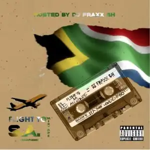 Dj Fraxx – Flight To S.A Mixtape